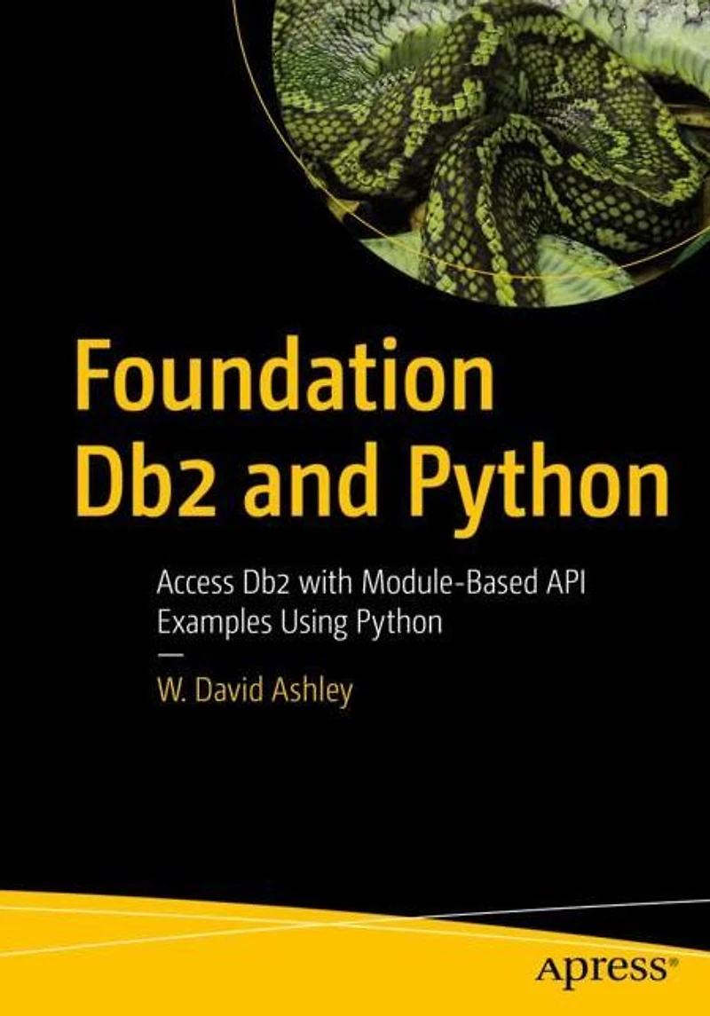 Foundation Db2 and Python: Access with Module-Based API Examples Using Python