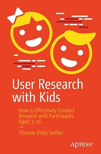 User Research with Kids: How to Effectively Conduct Participants Aged 3-16