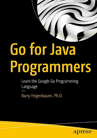 Go for Java Programmers: Learn the Google Programming Language