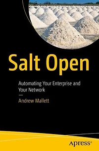 Salt Open: Automating Your Enterprise and Network