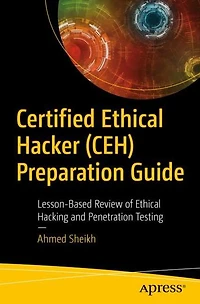 Certified Ethical Hacker (CEH) Preparation Guide: Lesson-Based Review of Hacking and Penetration Testing