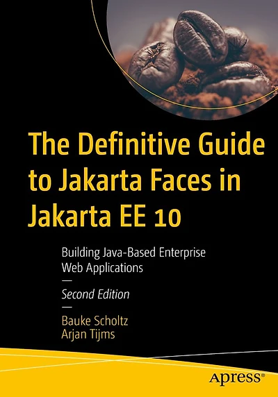 The Definitive Guide to Jakarta Faces EE 10: Building Java-Based Enterprise Web Applications
