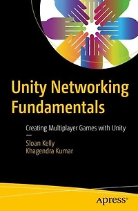 Unity Networking Fundamentals: Creating Multiplayer Games with