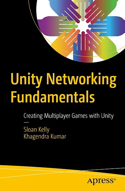 Unity Networking Fundamentals: Creating Multiplayer Games with