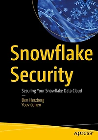 Snowflake Security: Securing Your Data Cloud