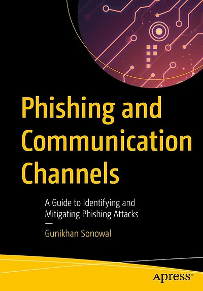 Phishing and Communication Channels: A Guide to Identifying Mitigating Attacks