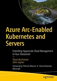 Azure Arc-Enabled Kubernetes and Servers: Extending Hyperscale Cloud Management to Your Datacenter