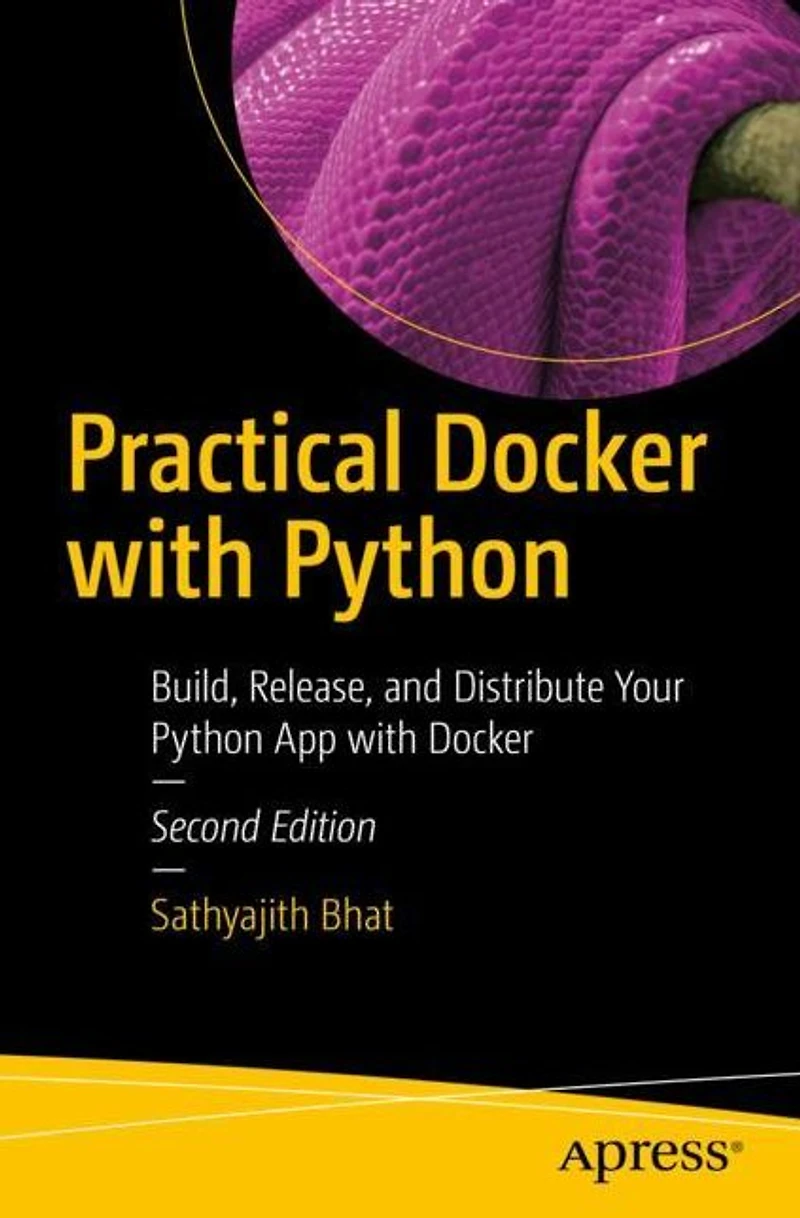 Practical Docker with Python: Build, Release, and Distribute Your Python App