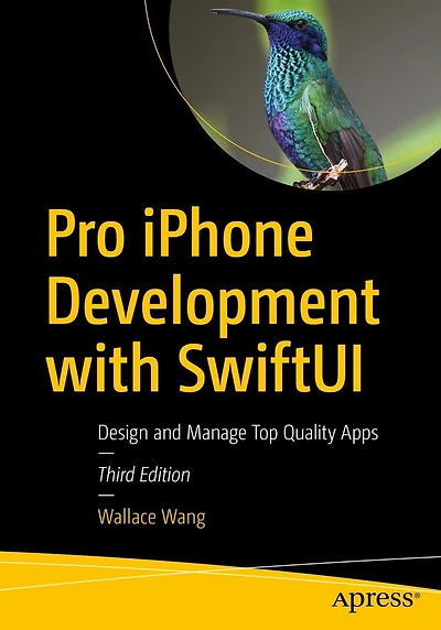 Pro iPhone Development with SwiftUI: Design and Manage Top-Quality Apps