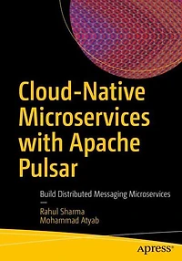 Cloud-Native Microservices with Apache Pulsar: Build Distributed Messaging