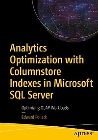 Analytics Optimization with Columnstore Indexes Microsoft SQL Server: Optimizing OLAP Workloads