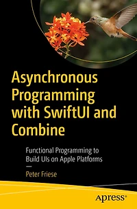 Asynchronous Programming with SwiftUI and Combine: Functional to Build UIs on Apple Platforms