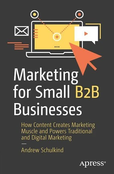 Marketing for Small B2B Businesses: How Content Creates Muscle and Powers Traditional Digital