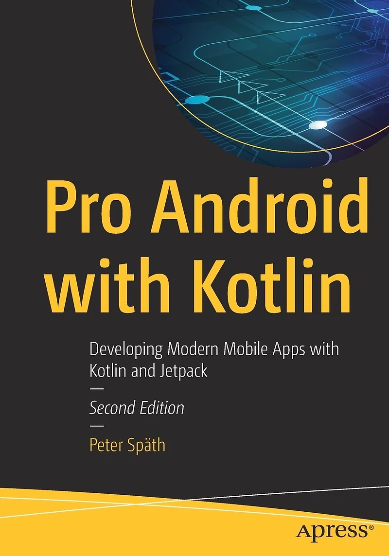 Pro Android with Kotlin: Developing Modern Mobile Apps Kotlin and Jetpack