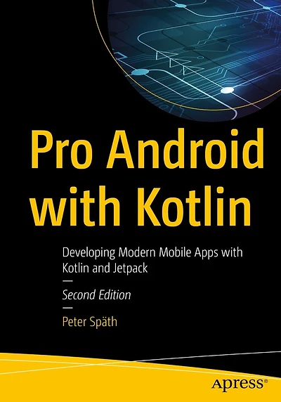 Pro Android with Kotlin: Developing Modern Mobile Apps Kotlin and Jetpack