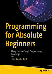 Programming for Absolute Beginners: Using the JavaScript Language