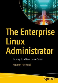 The Enterprise Linux Administrator: Journey to a New Career
