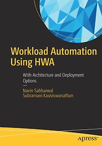 Workload Automation Using HWA: With Architecture and Deployment Options