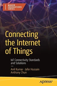 Connecting the Internet of Things: IoT Connectivity Standards and Solutions