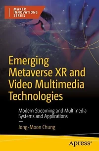 Emerging Metaverse XR and Video Multimedia Technologies: Modern Streaming Systems Applications