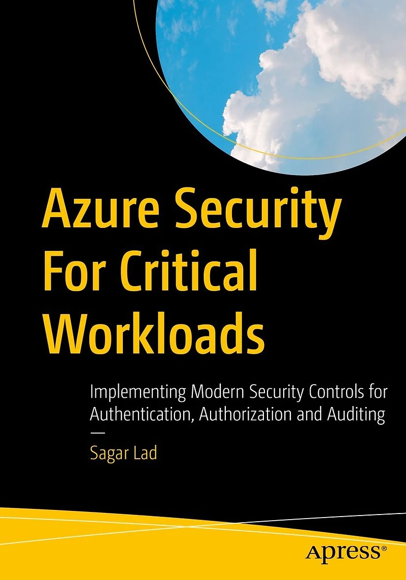 Azure Security for Critical Workloads: Implementing Modern Controls Authentication, Authorization and Auditing