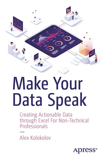 Make Your Data Speak: Creating Actionable through Excel For Non-Technical Professionals