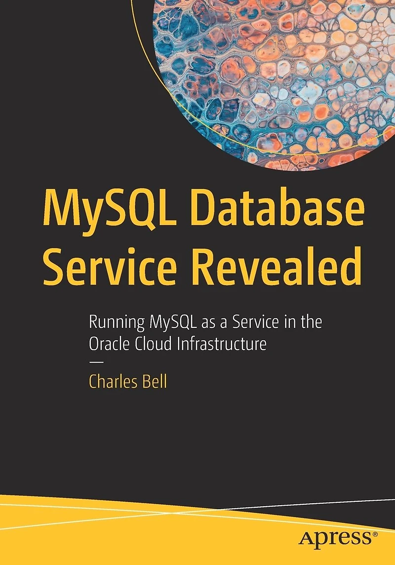 MySQL Database Service Revealed: Running as a the Oracle Cloud Infrastructure