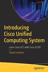 Introducing Cisco Unified Computing System: Learn UCS with UCSPE