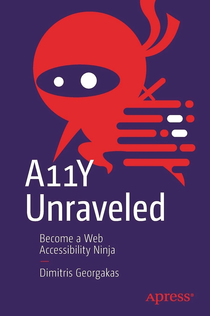 A11Y Unraveled: Become a Web Accessibility Ninja