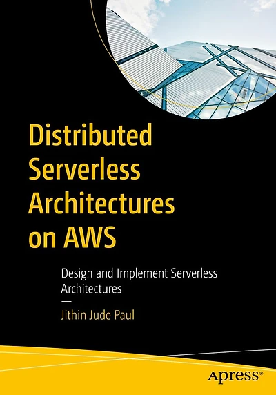 Distributed Serverless Architectures on AWS: Design and Implement