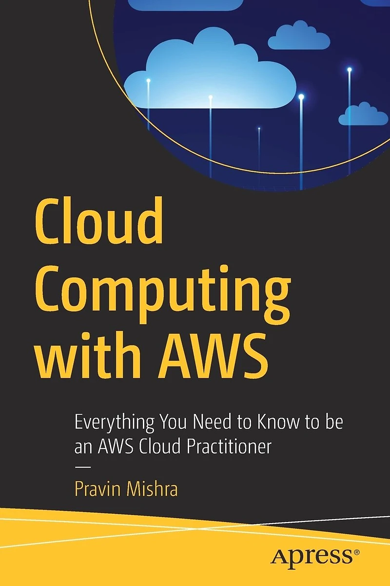 Cloud Computing with AWS: Everything You Need to Know be an AWS Practitioner