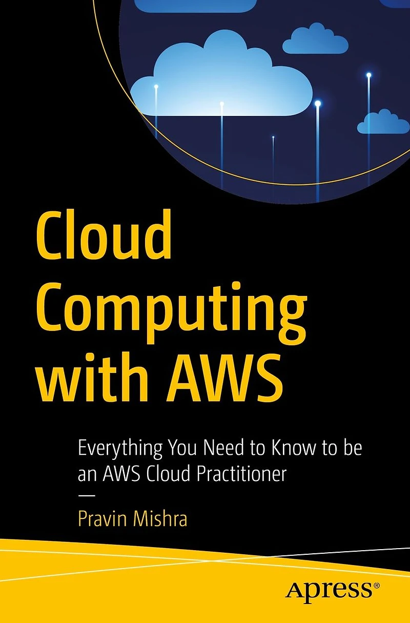 Cloud Computing with AWS: Everything You Need to Know be an AWS Practitioner