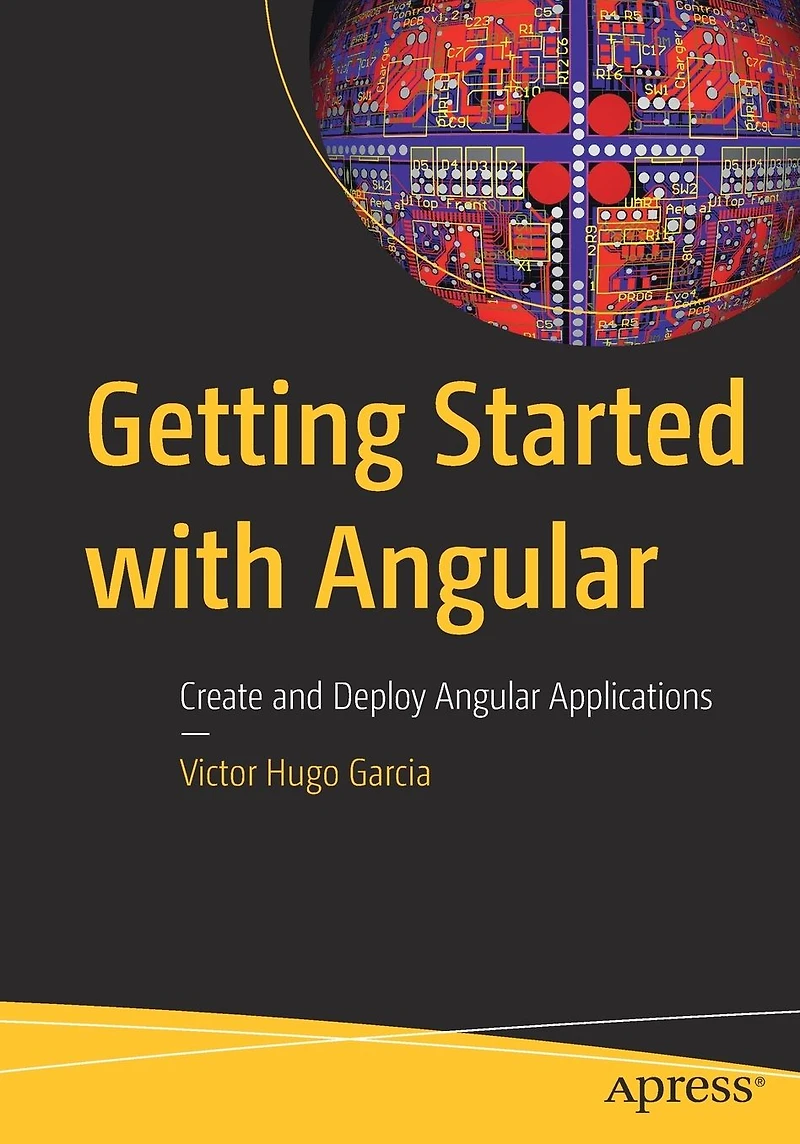 Getting Started with Angular: Create and Deploy Angular Applications