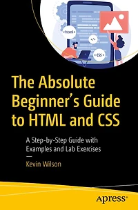 The Absolute Beginner's Guide to HTML and CSS: A Step-by-Step with Examples Lab Exercises
