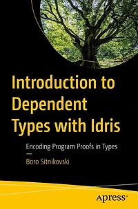 Introduction to Dependent Types with Idris: Encoding Program Proofs