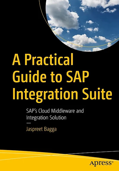 A Practical Guide to SAP Integration Suite: SAP's Cloud Middleware and Solution