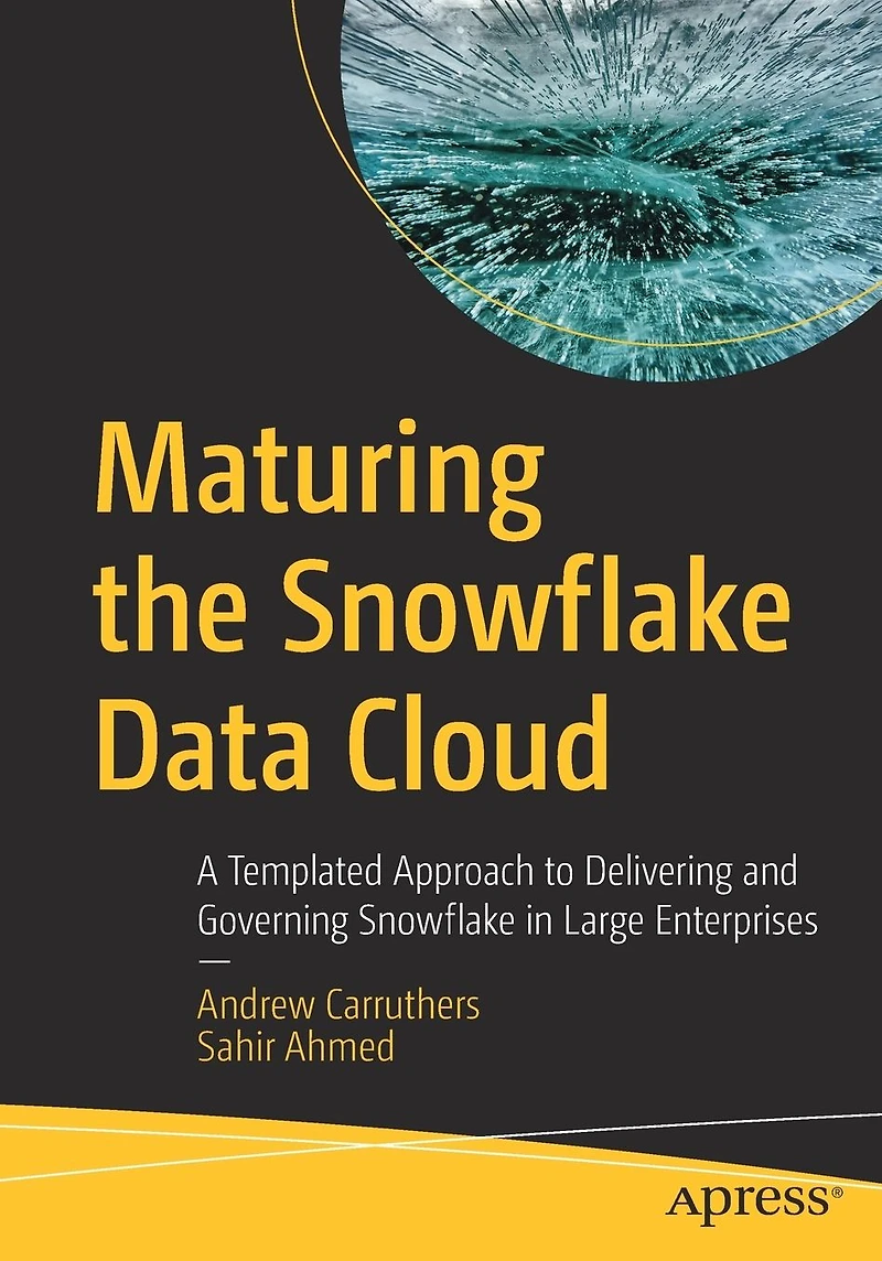 Maturing the Snowflake Data Cloud: A Templated Approach to Delivering and Governing Large Enterprises