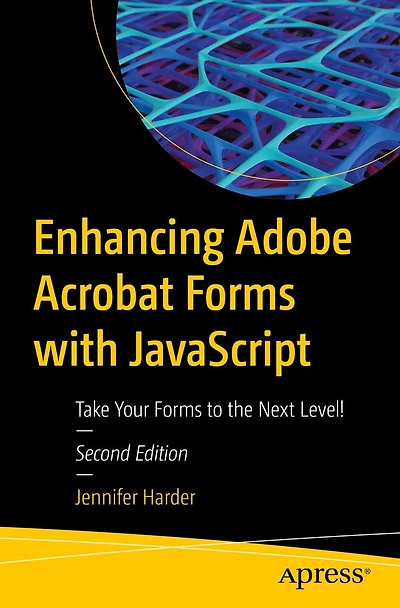 Enhancing Adobe Acrobat Forms with JavaScript: Take Your to the Next Level!