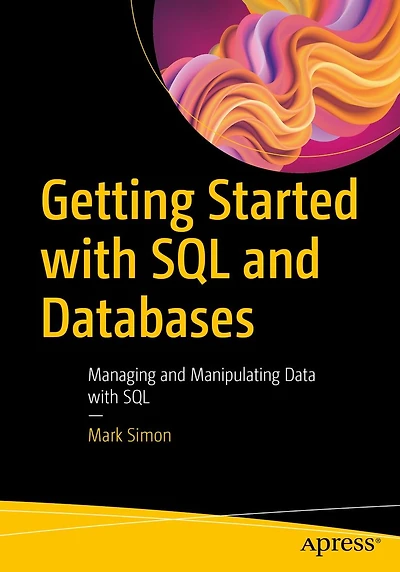 Getting Started with SQL and Databases: Managing Manipulating Data