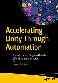 Accelerating Unity Through Automation: Power Up Your Workflow by Offloading Intensive Tasks