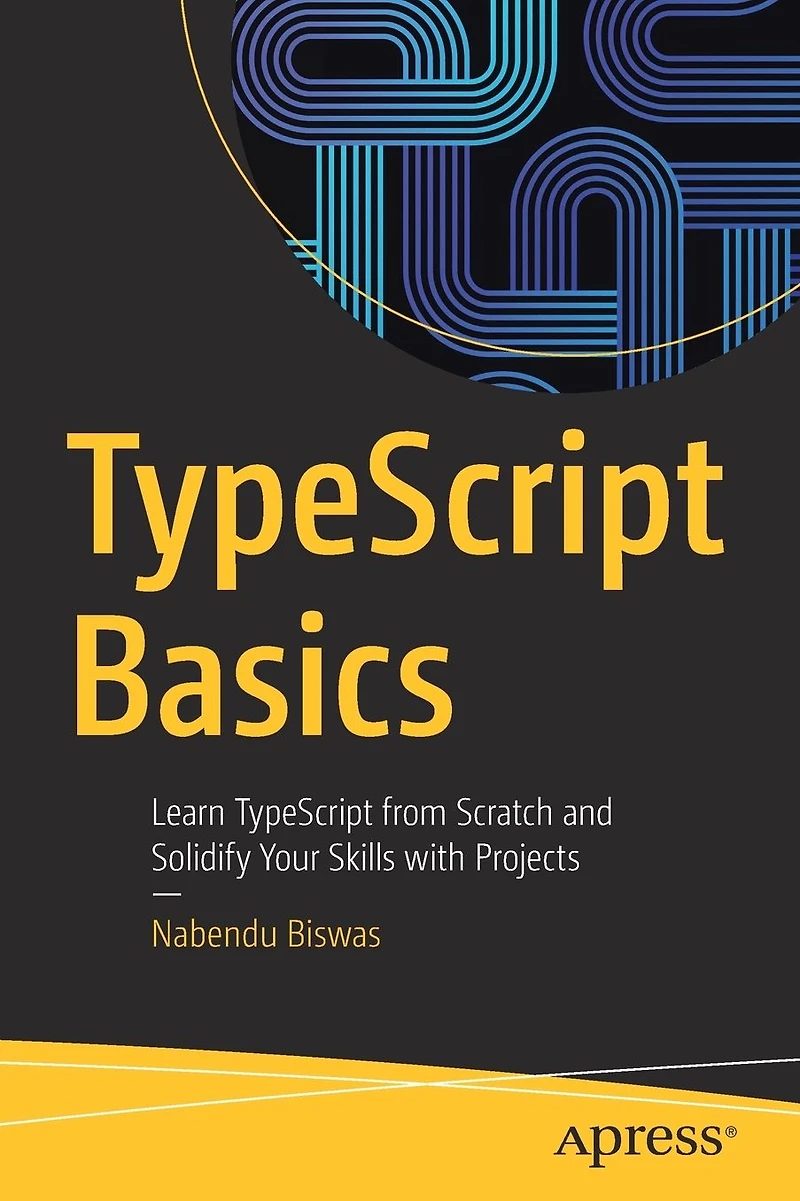 TypeScript Basics: Learn from Scratch and Solidify Your Skills with Projects