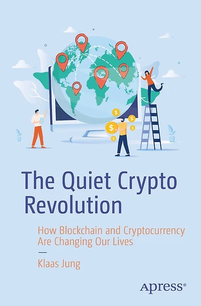The Quiet Crypto Revolution: How Blockchain and Cryptocurrency Are Changing Our Lives