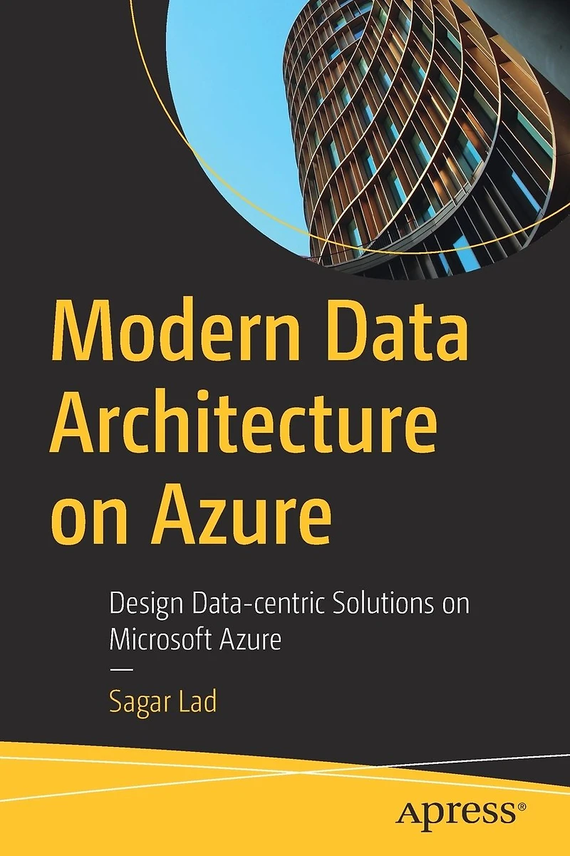 Modern Data Architecture on Azure: Design Data-centric Solutions Microsoft Azure