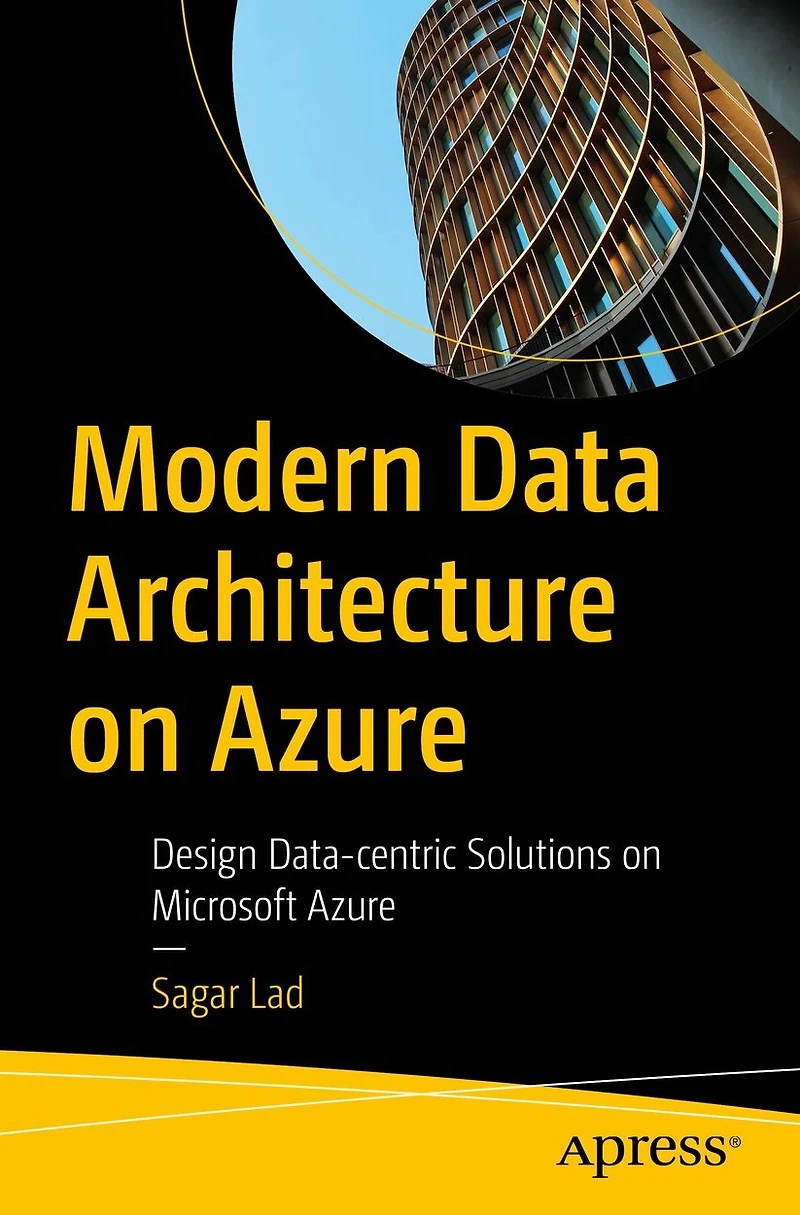 Modern Data Architecture on Azure: Design Data-centric Solutions Microsoft Azure