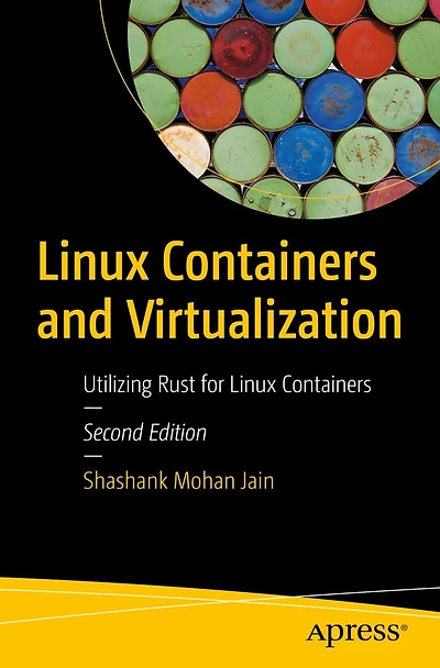 Linux Containers and Virtualization: Utilizing Rust for