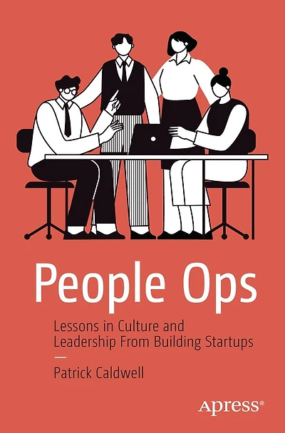 People Ops: Lessons Culture and Leadership From Building Startups