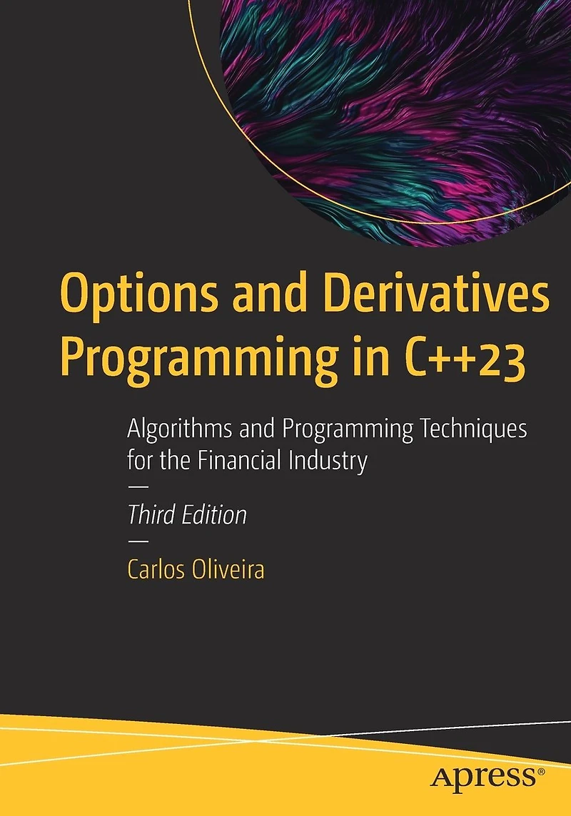 Options and Derivatives Programming C++23: Algorithms Techniques for the Financial Industry