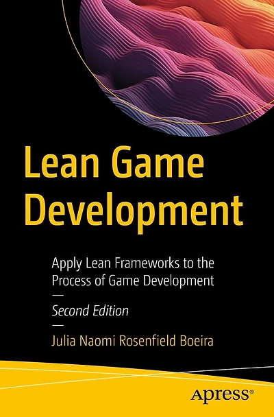 Lean Game Development: Apply Frameworks to the Process of Development