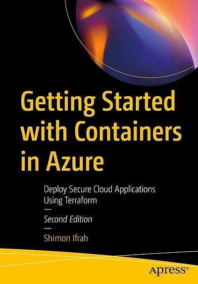 Getting Started with Containers Azure: Deploy Secure Cloud Applications Using Terraform