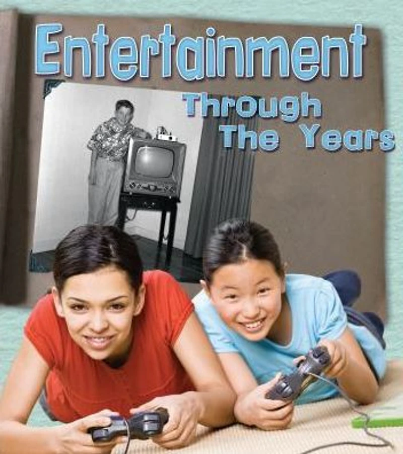 Entertainment Through the Years: How Having Fun Has Changed Living Memory